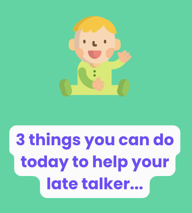 3 things you can do today to help your late talker…